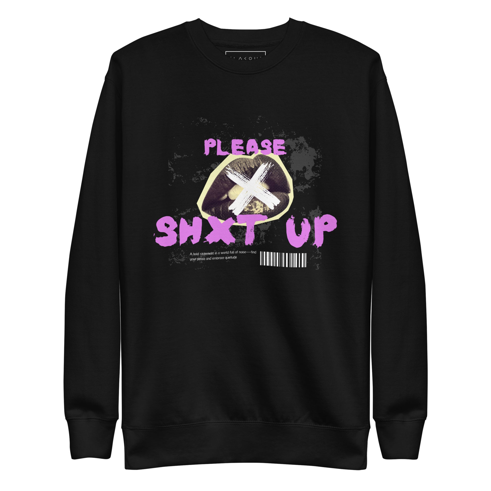 Please Shxt Up Unisex Fleece Sweatshirt - FLAKOUT